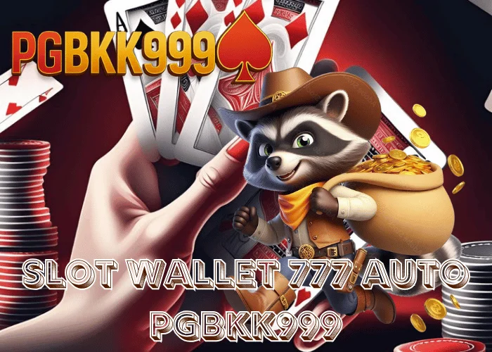 slot wallet 777 auto ระบบกระเป๋าเงินอัจฉริยะที่เร็วที่สุดในไทยจากเว็บตรง PGBKK999
